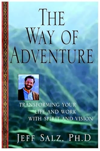 Stock image for The Way of Adventure: Transforming Your Life and Work With Spirit and Vision for sale by Walther's Books