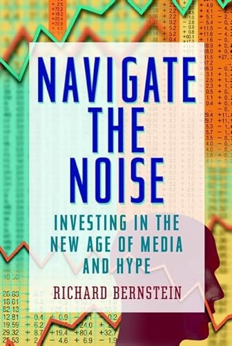 9780471388715: Navigate the Noise: Investing in the New Age of Media and Hype