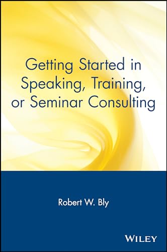 9780471388821: Getting Started in Speaking, Training, or Seminar Consulting: 38