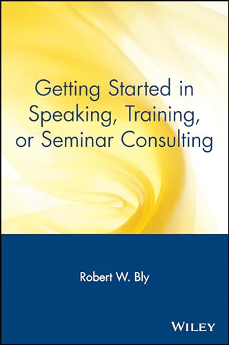 9780471388821: Getting Started in Speaking, Training, or Seminar Consulting