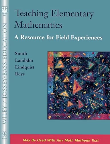 Stock image for Teaching Elementary Mathematics: A Resource for Field Experiences (May Be Used with Any Math Methods Text) for sale by HPB-Red