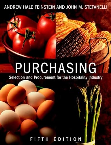 Purchasing: Selection and Procurement for the Hospitality Industry, 5th Edition (9780471389330) by Feinstein, Andrew H.; Stefanelli, John M.