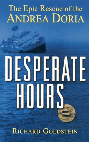 Imagen de archivo de Desperate Hours: The Epic Story of the Rescue of the Andrea Doria a la venta por Decluttr