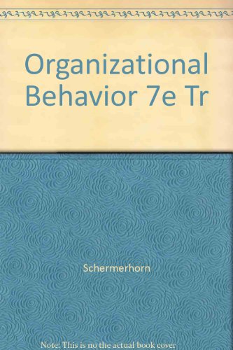 Organizational Behavior 7e Tr (9780471390015) by Schermerhorn