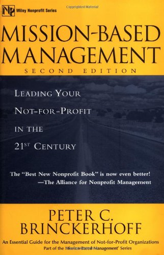 Imagen de archivo de Mission-Based Management : Leading Your Not-for-Profit in the 21st Century a la venta por Better World Books: West