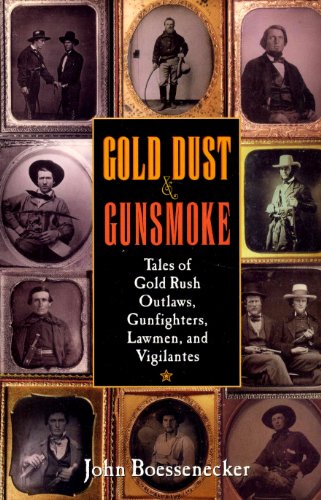 Stock image for Gold Dust and Gunsmoke : Tales of Gold Rush Outlaws, Gunfighters, Lawmen, and Vigilantes for sale by Better World Books