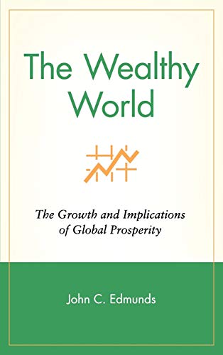 Stock image for The Wealthy World: The Growth and Implications of Global Prosperity (Wiley Investment) for sale by POQUETTE'S BOOKS