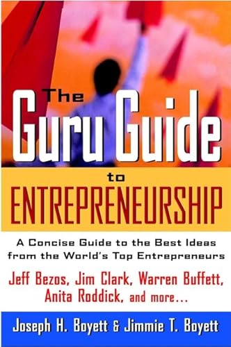 Imagen de archivo de The Guru Guide to Entrepreneurship : A Concise Guide to the Best Ideas from the World's Top Entrepreneurs a la venta por Better World Books