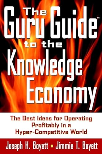 Stock image for The Guru Guide to the Knowledge Economy: The Best Ideas for Operating Profitably in a Hyper-Competitive World for sale by Redux Books
