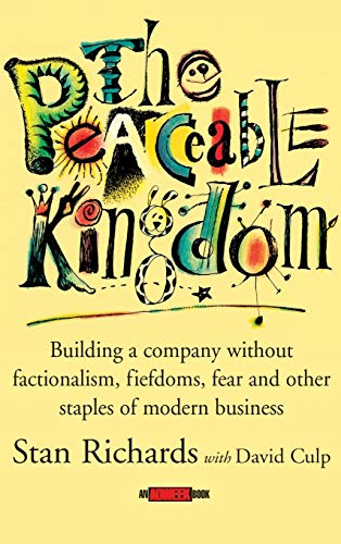 Beispielbild fr The Peaceable Kingdom: Building a Company without Factionalism, Fiefdoms, Fear and Other Staples of Modern Business zum Verkauf von Orion Tech