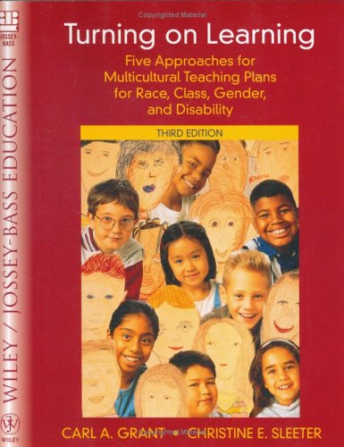 Beispielbild fr Turning on Learning : Five Approaches for Multicultural Teaching Plans for Race, Class, Gender and Disability zum Verkauf von Better World Books: West