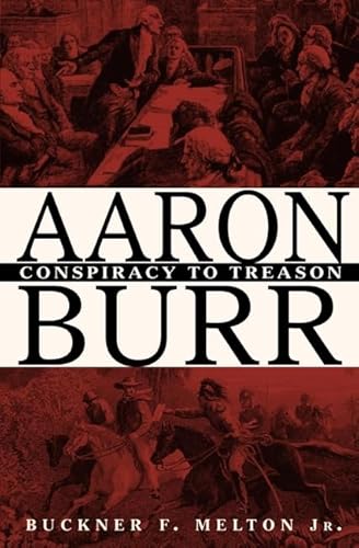 Beispielbild fr Aaron Burr : Conspiracy to Treason zum Verkauf von SecondSale