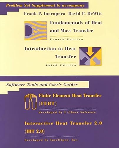 Imagen de archivo de Problem Supplement and Software to Accompany Fundamentals of Heat and Mass Transfer, 4th edition & Introduction to Heat Transfer, 3rd Edition a la venta por BookDepart