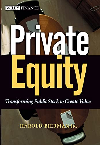 Beispielbild fr Private Equity: Transforming Public Stock Into Private Equity to Create Value zum Verkauf von BooksRun