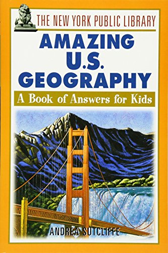 Imagen de archivo de The New York Public Library Amazing US Geography: A Book of Answers for Kids a la venta por SecondSale