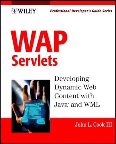 Beispielbild fr WAP Servlets: Developing Dynamic Web Content With Java and WML (With CD-ROM) zum Verkauf von Open Books