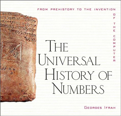 Stock image for The Universal History of Numbers: From Prehistory to the Invention of the Computer for sale by Goodwill Books