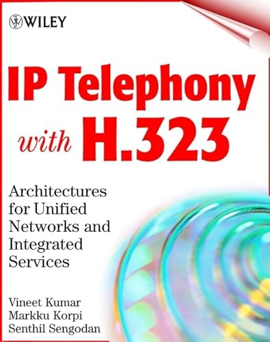 Stock image for IP Telephony with H. 323 : Architectures for Unified Networks and Integrated Services for sale by Better World Books: West