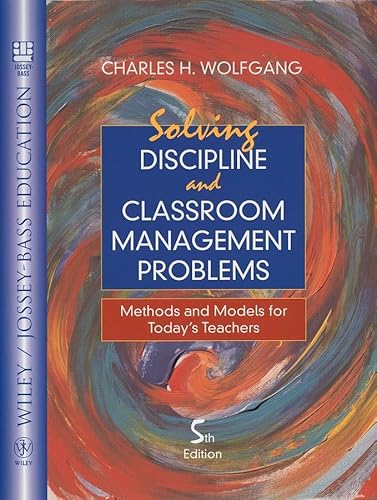 Stock image for Solving Discipline and Classroom Management Problems: Methods and Models for Todays Teachers (Wiley/Jossey-Bass Education) for sale by Goodwill Books