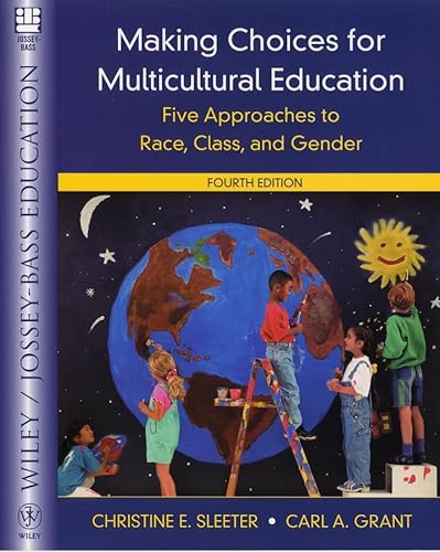 Beispielbild fr Making Choices for Multicultural Education : Five Approaches to Race, Class, and Gender zum Verkauf von Better World Books