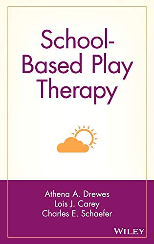 Stock image for School-Based Play Therapy Drewes, Athena A.; Carey, Lois J. and Schaefer, Charles E. for sale by Aragon Books Canada