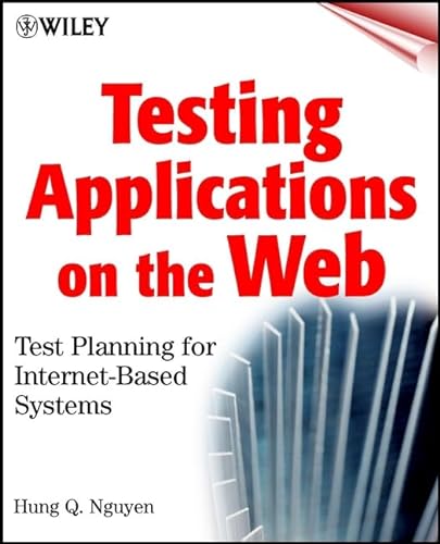 Testing Applications on the Web: Test Planning for Internet-Based Systems (9780471394709) by Nguyen, Hung Q.