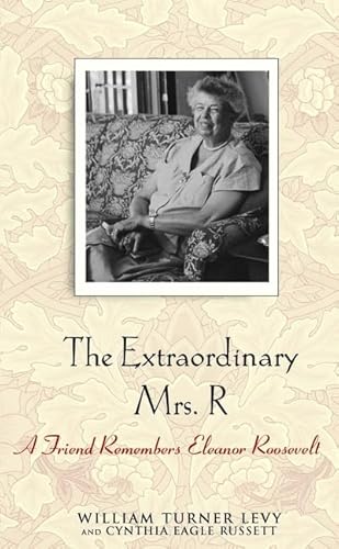 Stock image for The Extraordinary Mrs. R: A Friend Remembers Eleanor Roosevelt for sale by ThriftBooks-Dallas