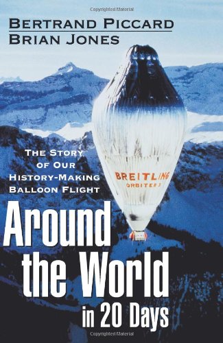 Stock image for Around the World in 20 Days: The Story of Our History-Making Balloon Flight for sale by Wonder Book