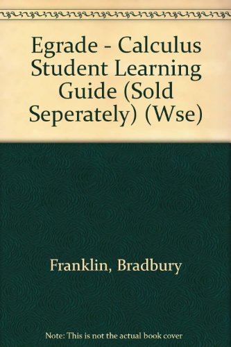 eGrade: Student Learning Guide for Calculus (9780471395577) by Franklin, Bradbury; Orr, John L.