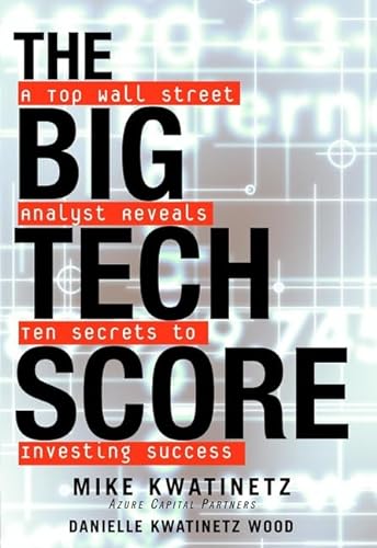 Stock image for The Big Tech Score: A Top Wall Street Analyst Reveals Ten Secrets to Investing Success for sale by Wonder Book