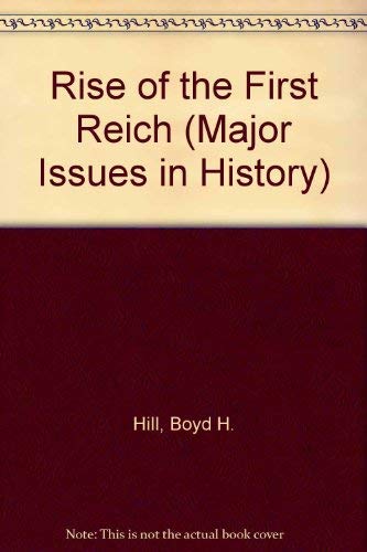 9780471396123: Rise of the First Reich (Major Issues in History S.)