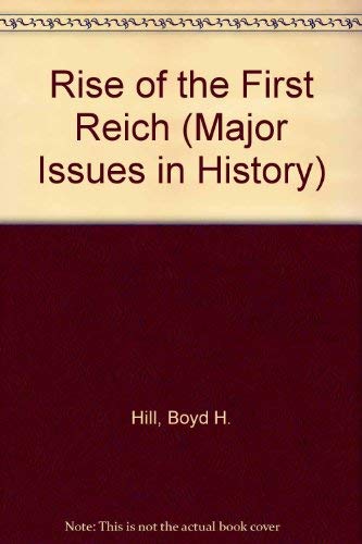 The Rise of the First Reich: Germany in the Tenth Century (Major Issues in History)