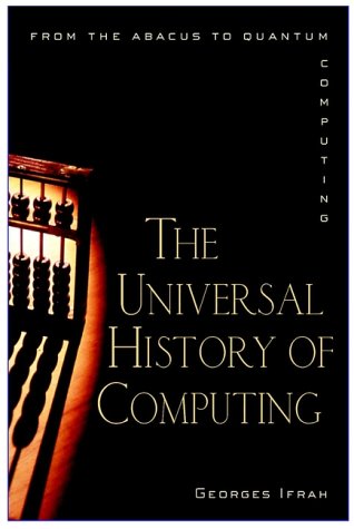 Stock image for The Universal History of Computing : From the Abacus to the Quantum Computer for sale by Better World Books