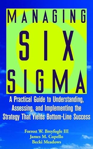 Stock image for Managing Six Sigma : A Practical Guide to Understanding, Assessing, and Implementing the Strategy That Yields Bottom-Line Success for sale by Better World Books