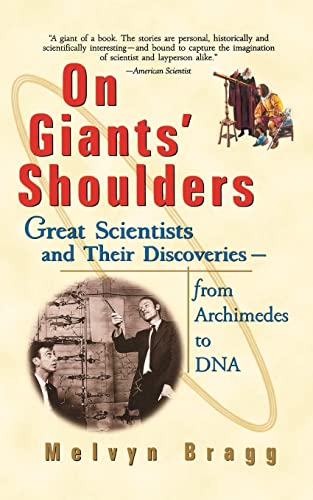 On Giants' Shoulders: Great Scientists and Their Discoveries From Archimedes to DNA (9780471396840) by Bragg, Melvyn