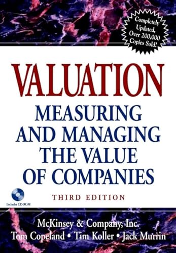 Valuation: Measuring and Managing the Value of Companies, Third Edition with CD-ROM (9780471397489) by McKinsey & Company Inc.; Copeland, Tom; Koller, Tim; Murrin, Jack