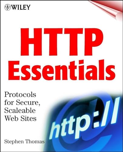 HTTP Essentials: Protocols for Secure, Scaleable Web Sites (9780471398233) by Stephen A. Thomas