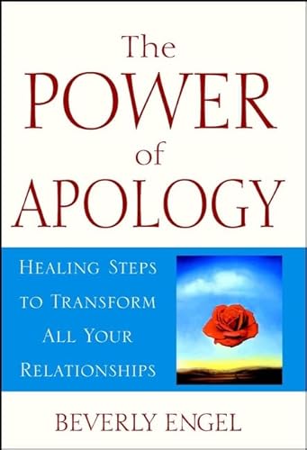 9780471399070: The Power of Apology: Healing Steps to Transform All Your Relationships