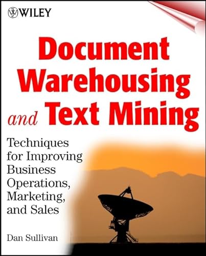 9780471399599: Document Warehousing and Text Mining: Techniques for Improving Business Operations, Marketing and Sales