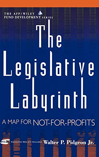 Stock image for The Legislative Labyrinth: A Map for Not-for-Profits for sale by Wonder Book