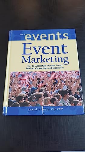 Stock image for Event Marketing: How to Successfully Promote Events, Festivals, Conventions, and Expositions for sale by SecondSale