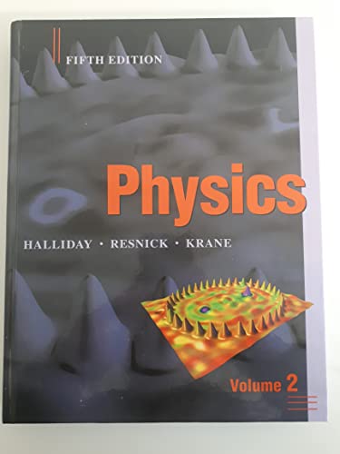 Physics (2) (9780471401940) by Halliday, David; Resnick, Robert; Krane, Kenneth S.