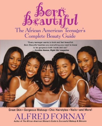 Imagen de archivo de Born Beautiful: The African American Teenager's Complete Beauty Guide a la venta por SecondSale