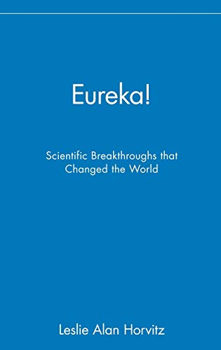 Imagen de archivo de Eureka!: Scientific Breakthroughs that Changed the World a la venta por Wonder Book