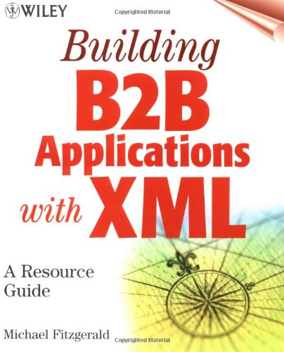 Beispielbild fr Building B2B Applications with XML: A Resource Guide zum Verkauf von WorldofBooks