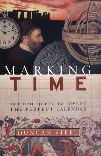 Imagen de archivo de Marking Time : The Epic Quest to Invent the Perfect Calendar a la venta por Better World Books