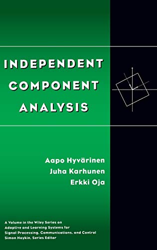 9780471405405: Independent Component Analysis: 26 (Adaptive and Cognitive Dynamic Systems: Signal Processing, Learning, Communications and Control)
