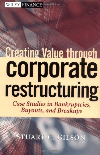 9780471405597: Creating Value through Corporate Restructuring: Case Studies in Bankruptcies, Buyouts, and Breakups (Wiley Finance)