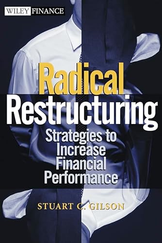 9780471405658: Radical Restructuring: Strategies to Increase Financial Performance (Wiley Finance)