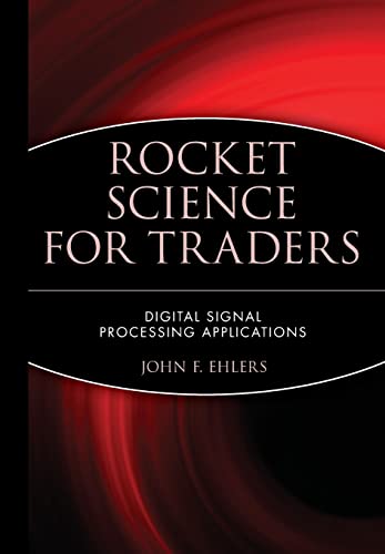 Stock image for Rocket Science for Traders: Digital Signal Processing Applications for sale by ThriftBooks-Atlanta